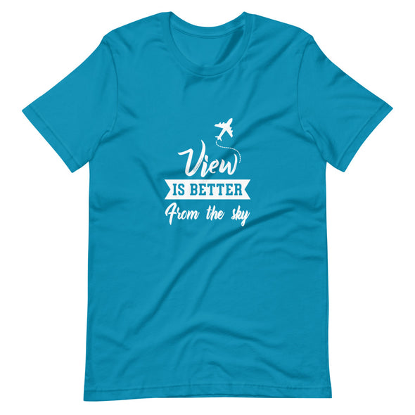 View is Better Short-Sleeve Unisex T-Shirt