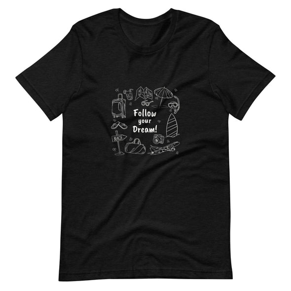 Follow your dream Short-Sleeve Unisex T-Shirt