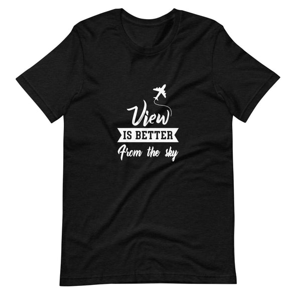 View is Better Short-Sleeve Unisex T-Shirt