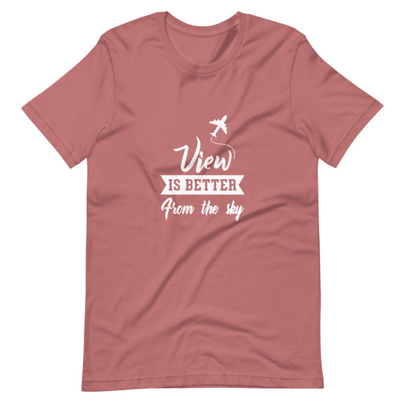 View is Better Short-Sleeve Unisex T-Shirt