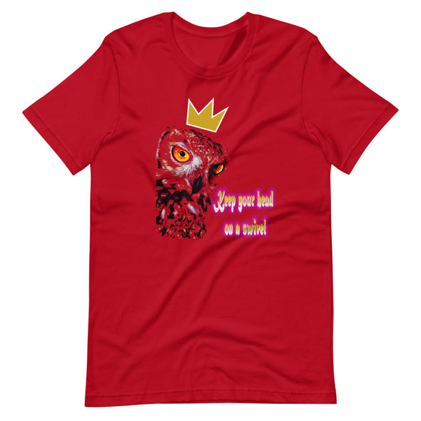 Keep you head on a swivel Short-Sleeve Unisex T-Shirt