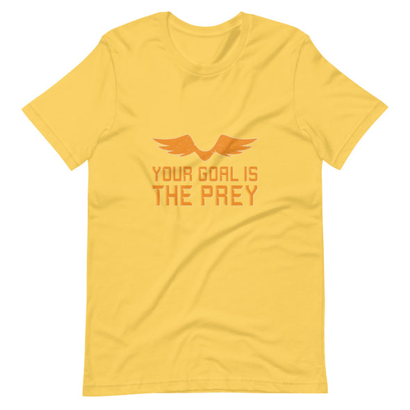 The goal is the prey Short-Sleeve Unisex T-Shirt